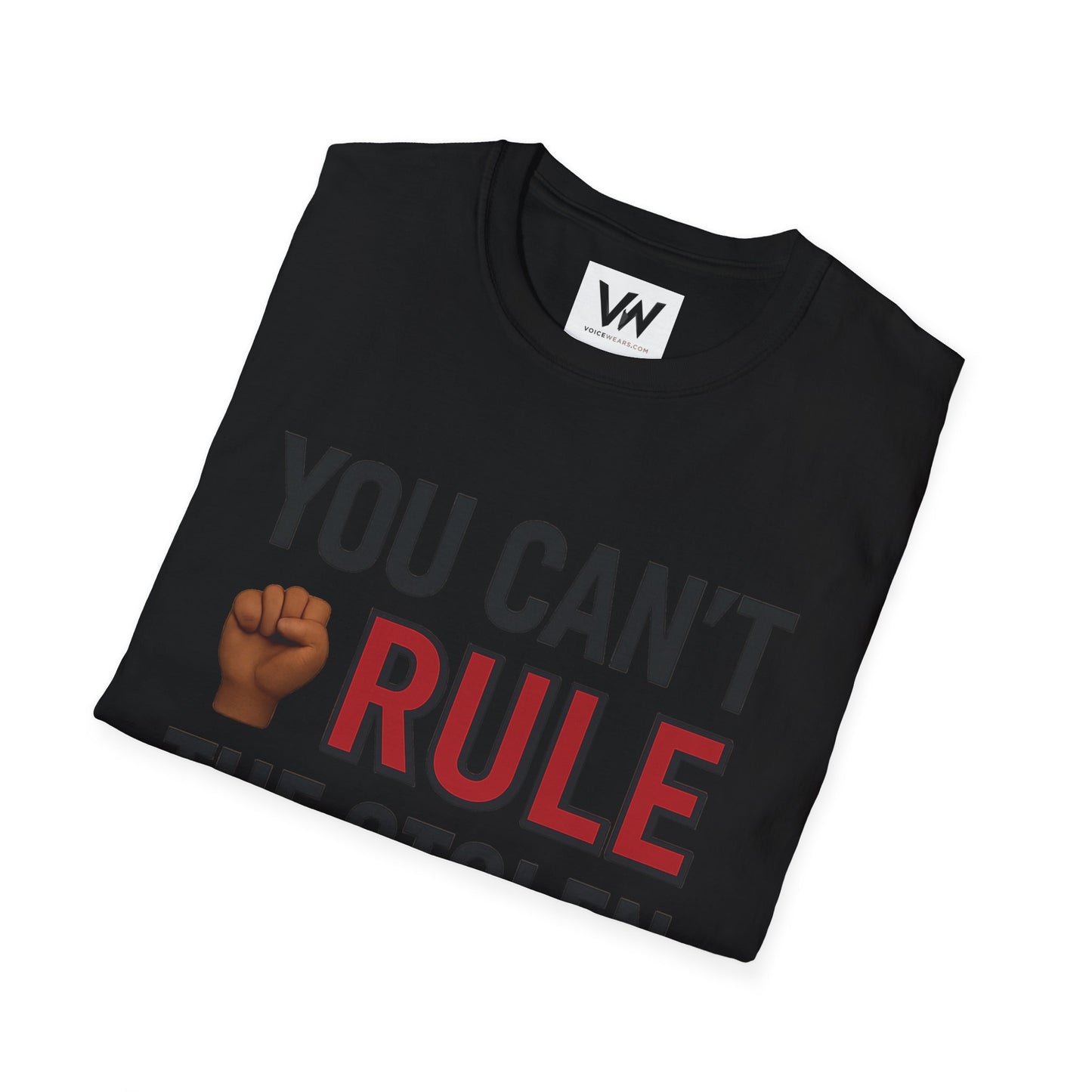 You can't Rule....Unisex Graphic T-Shirt with Statement Design by VOICEWEARS.COM